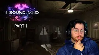 In Sound Mind: Pt 1