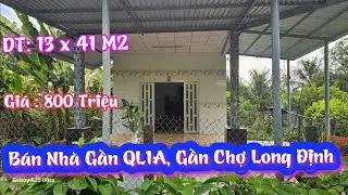 TẬP 2065:Nhà Gần QL1A,Gần Chợ Long Định: 13x41M2,Giá:800Triệu,Xã Long Định