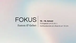 Fokus & Gebet (19Uhr) | Fokus Woche - Tamina Wirths