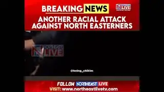 Month After Tripura Youth Killed in Uttarakhand, Arunachali Youth Brutally Assaulted in Delhi