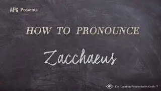 How to Pronounce Zacchaeus (Real Life Examples!)