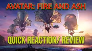 Avatar: Fire And Ash - Quick Reaction/ Review