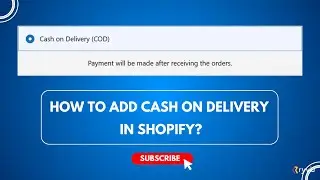 How to Add Cash on Delivery Payment Method on Shopify? [FREE]