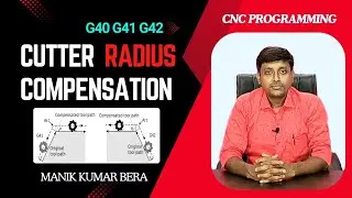 Cutter Radius Compensation | G40 G41 G42 | Manik Kumar Bera | English