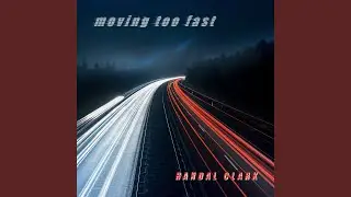 Moving Too Fast
