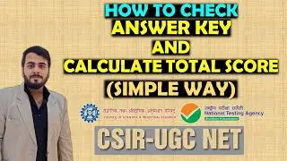 SIMPLE WAY TO CHECK ANSWER KEY AND CALCULATE SCORE || JOINT CSIR-UGC-NET/JRF EXAM || CSIR JUNE 2025