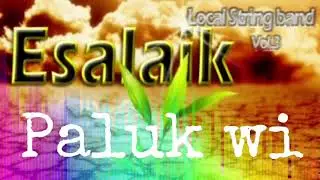 Paluk wi [Esalaik Local String Band]