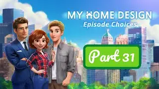 My Home Design Story Episode Choices - Part 31 - Gameplay Walkthrough
