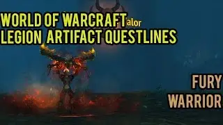 WOW: Legion Fury Warrior Artifact Questline