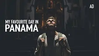 MY FAVOURITE DAY IN PANAMA