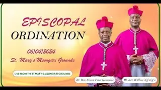 EPISCOPAL ORDINATION & INSTALLATION | MONSIGNORS WALLACE & KAMOMOE | NAIROBI