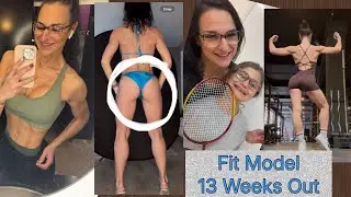 Fit Model- 13 Weeks Out