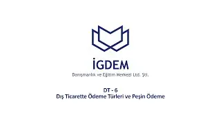 DT-6 Dış Ticarette Ödeme Türleri ve Peşin Ödeme