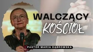 Walczący Kościół - Pastor Maria Dąbrowska