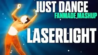 Just Dance FanMade MashUp | LaserLight - Jessie J ft. David Guetta (HD)
