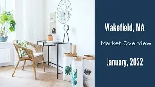 Wakefield MA Real Estate Market Update January 2022 | The Ternullo Team at Leading Edge Real Estate
