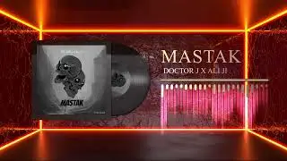 Doctor J x Ali Ji - Mastak | OFFICIAL Audio | Prod. By TG On The Beat |