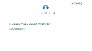MEDARO - Sequenzen in T2med