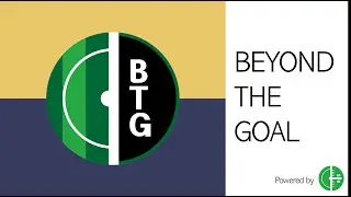 UEFA Champions League, Chelsea Ownership & PSG | Beyond the Goal | Episode 3