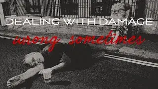 Wrong Sometimes: Dealing With Damage