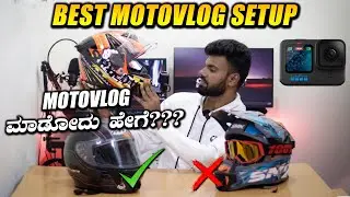 Best Motovlogging Setup | Motovlog ಮಾಡೋದು ಹೇಗೆ ??? | GoPro Setup | Kannada