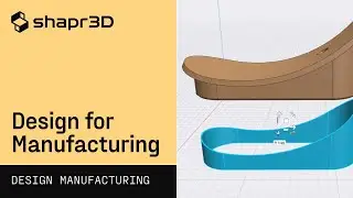 Design for Manufacturing Modeling Basics | Shapr3D Design for Manufacturing