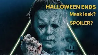 HALLOWEEN ENDS Michael&rsquo;s Mask reveal?  (Possible spoiler!!)