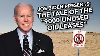 Biden&rsquo;s Gas Crisis and the Tale of the &ldquo;9000 Unused Oil Leases&rdquo;