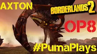 Borderlands 2: Axton Vs Terramorphous - OP8 Difficulty #PumaPlays