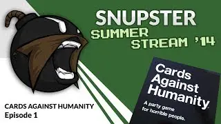Cards Against Humanity (Episode 1/2) - SNUPSTER SUMMER STREAM '14