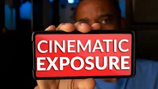 How To Do Cinematic Exposure | Mobile Filmmaking