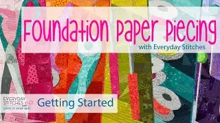 Foundation Paper Piecing with Everyday Stitches - Getting Started