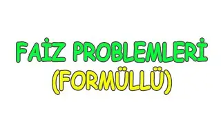 FAİZ PROBLEMLERİ (Formüllü)