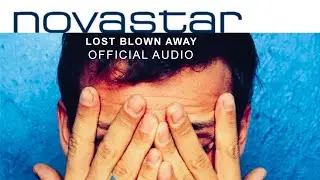 Novastar - Lost & Blown Away (Official Audio)