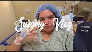 Surgery Vlog