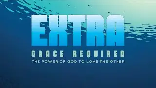 Extra Grace Required: Jonah 2