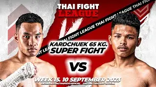 Saensuek VS Kaengkhoijiew | SUPER FIGHT KARD CHUEK | THAI FIGHT LEAGUE #15