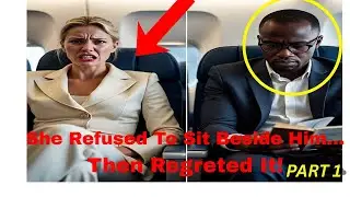 Rich Woman Refused to Sit Beside a Black Man on a Plane -- Instantly Regrets It! (PART 1)