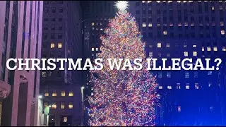 Christmas was Illegal?