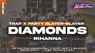 DJ DIAMOND IN THE SKY - RIHANNA‼️TRAP X PARTY BLAYER-BLAYER NGUK TERBARU || YANZ REVOLUTION