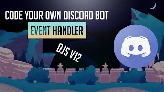 How To Code Your Own Discord Bot (2020) || Events Handler || DJS V12