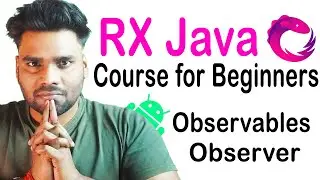 Observable & Observer with Examples | RxJava Course for Beginners