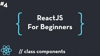ReactJS For Beginners #4 - Class Components