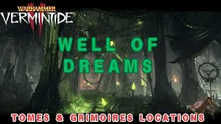Tomes & Grimoire Locations (All) - Well of Dreams | Vermintide 2