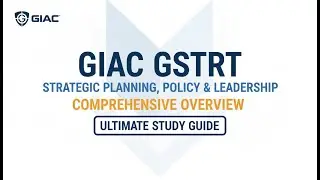 Comprehensive Guide to the GIAC GSTRT Certification | Strategic Planning, Policy & Leadership