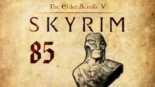 Skyrim Play 85 &mdash; Честь воров