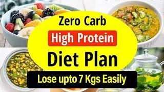 Zero Carb High Protein Indian Diet Plan For Fast Weight Loss In Hindi | Lose 7 Kgs In 7 Days