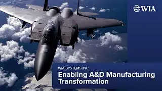 Enabling Aerospace & Defense Manufacturing Transformation | WIA Systems