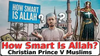 How Smart Is Allah? Muslims Debate With Christian Prince