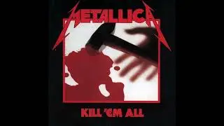 Metallica - Hit The Lights (Rough Mix) [Kill 'Em All (Deluxe Box Set)]